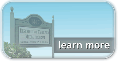 a picture of a sign reading described and captioned media program. on the right, the words learn more appear in a grey box.