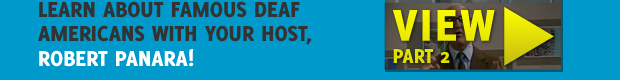 Watch Famous Deaf Americans Part Two