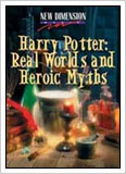 Harry Potter: Real Worlds and Heroic Myths